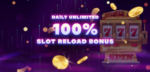 Daily Unlimited 100% Slot Reload Bonus